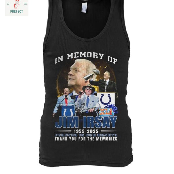 In Memory Of Jim Irsay Indianapolis Colts T Shirt